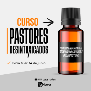 Pastores Desintoxicados | Herramientas para el desarrollo saludable del ministerio