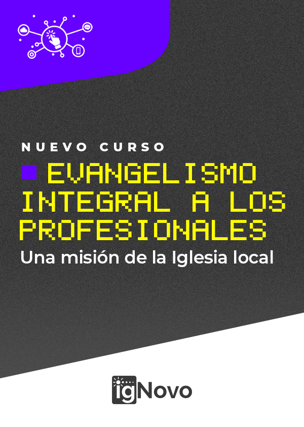Online | Evangelismo Integral a los Profesionales: Una Misión de la Iglesia Local