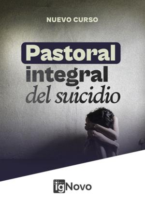 IGNOVO – CURSO | Pastoral integral del suicidio